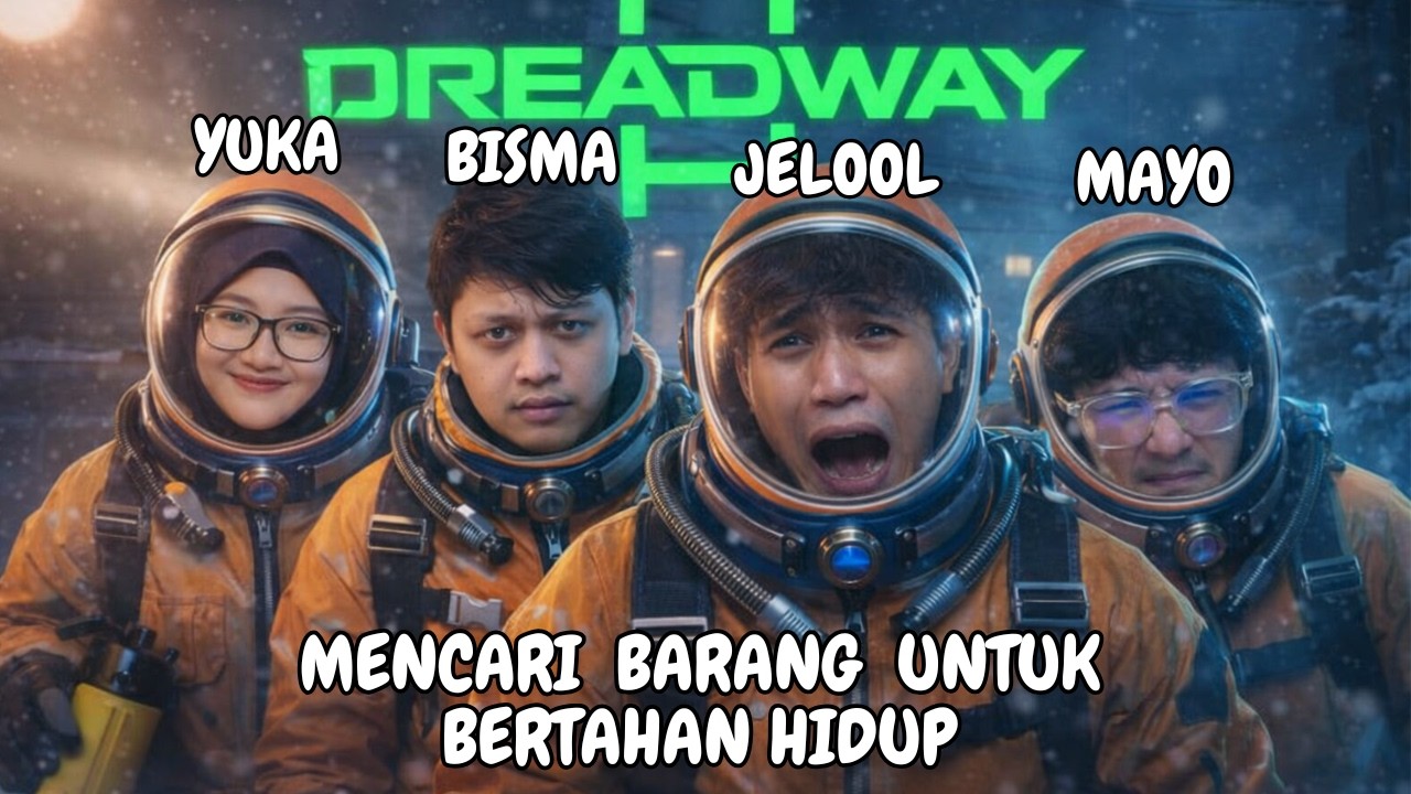 AKU DAN TEMANKU MENCARI BAHAN BAKAR UNTUK HIDUP - DREADWAY
