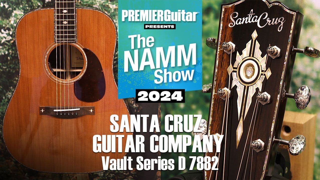 Santa Cruz Guitars Vault Series D 7882 | NAMM 2024
