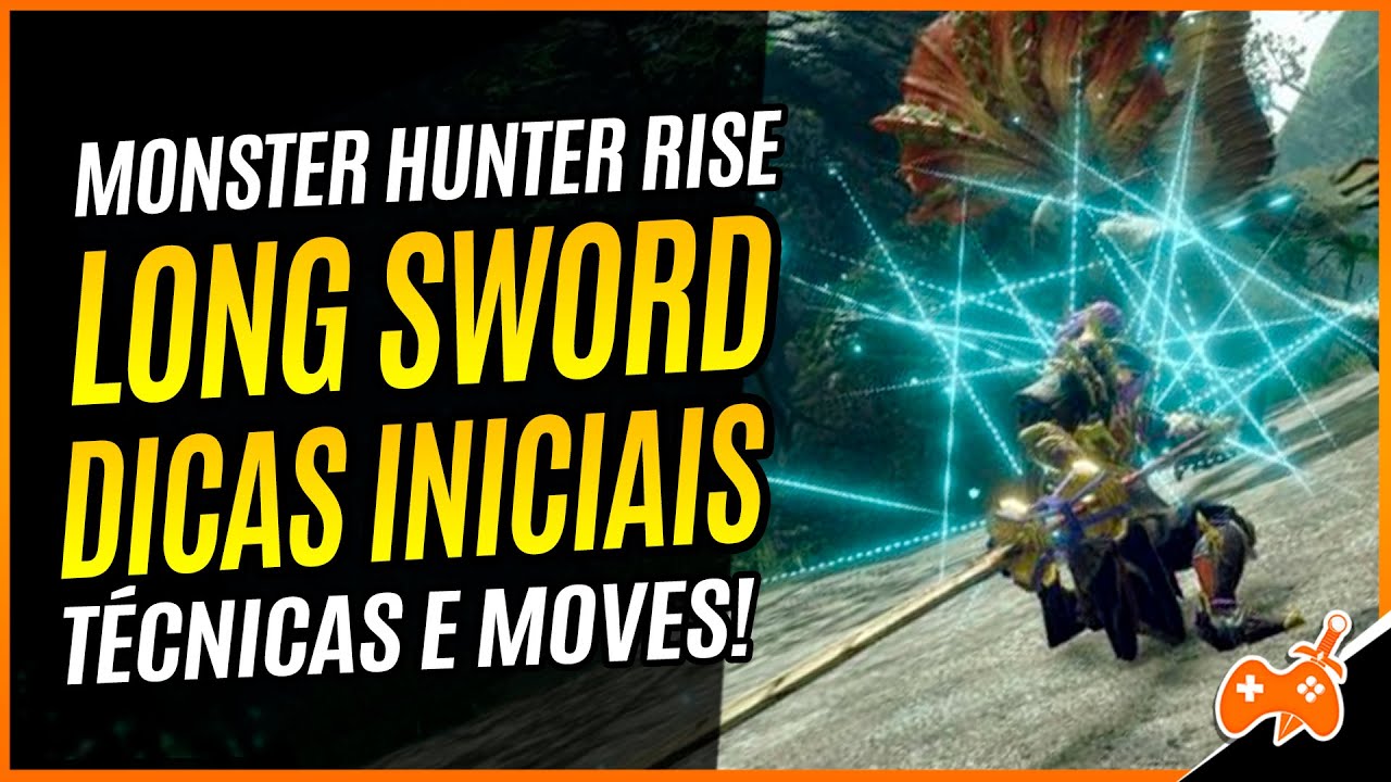 Monster Hunter Rise | Long Sword - Espada Longa Tutorial Prévio / Guia de Arma Base [Dicas]