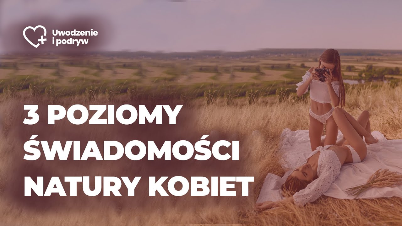 3 Poziomy świadomości natury kobiecej