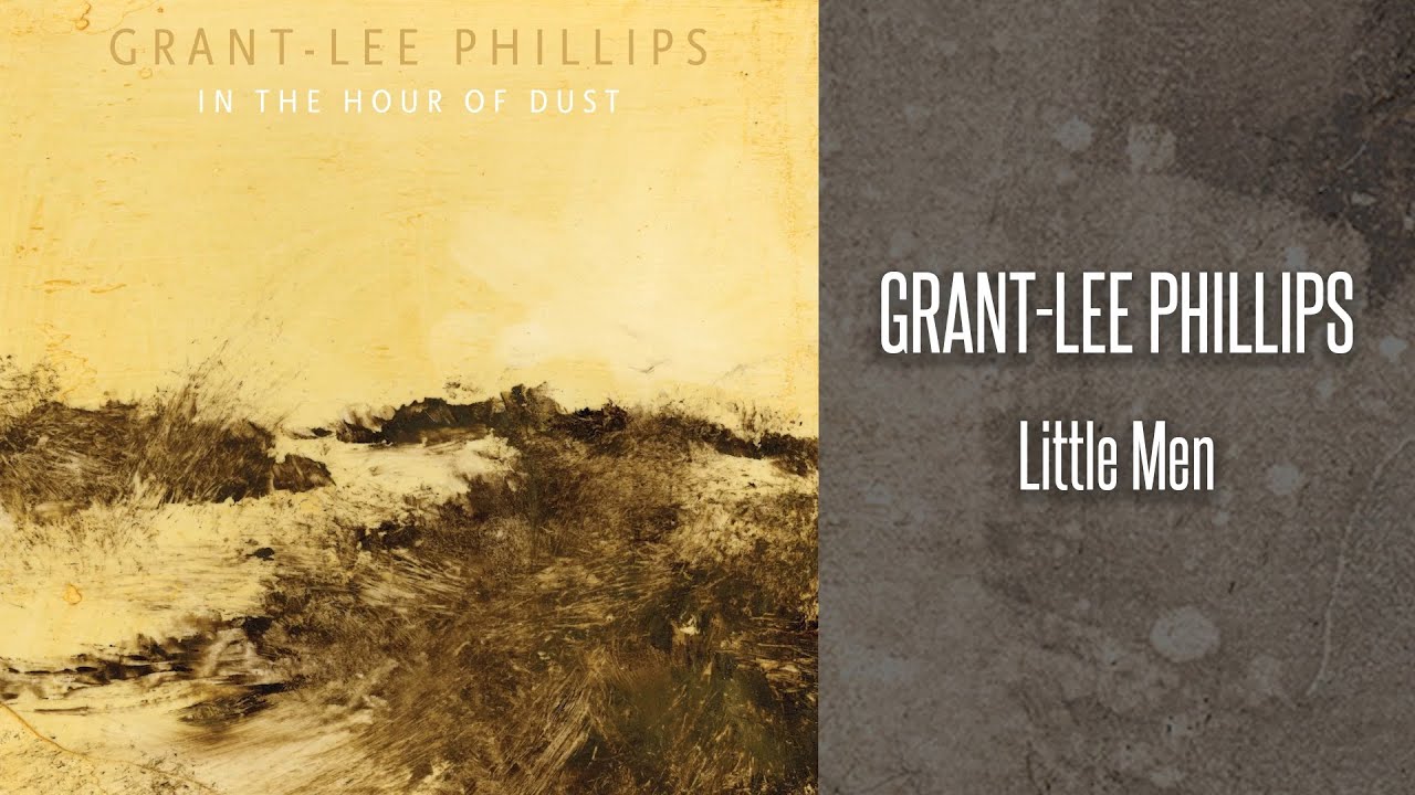 Grant-Lee Phillips - Little Men (Official Lyric Video)