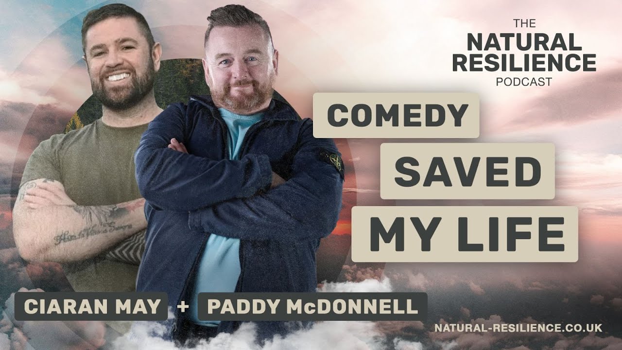 Comedy Saved My Life — Paddy McDonnell | The Natural Resilience Podcast