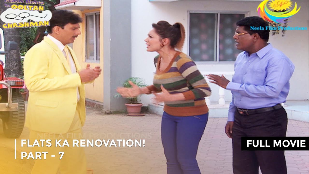 Flats Ka Renovation! | FULL MOVIE | PART 7 I Taarak Mehta Ka Ooltah Chashmah Ep 1789 to 1792