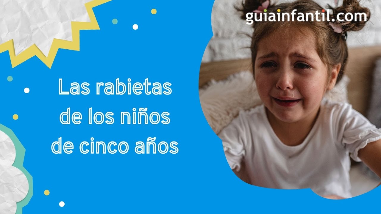 Consejos para afrontar las RABIETAS de los niños de CINCO AÑOS | Manejo respetuoso de los berrinches