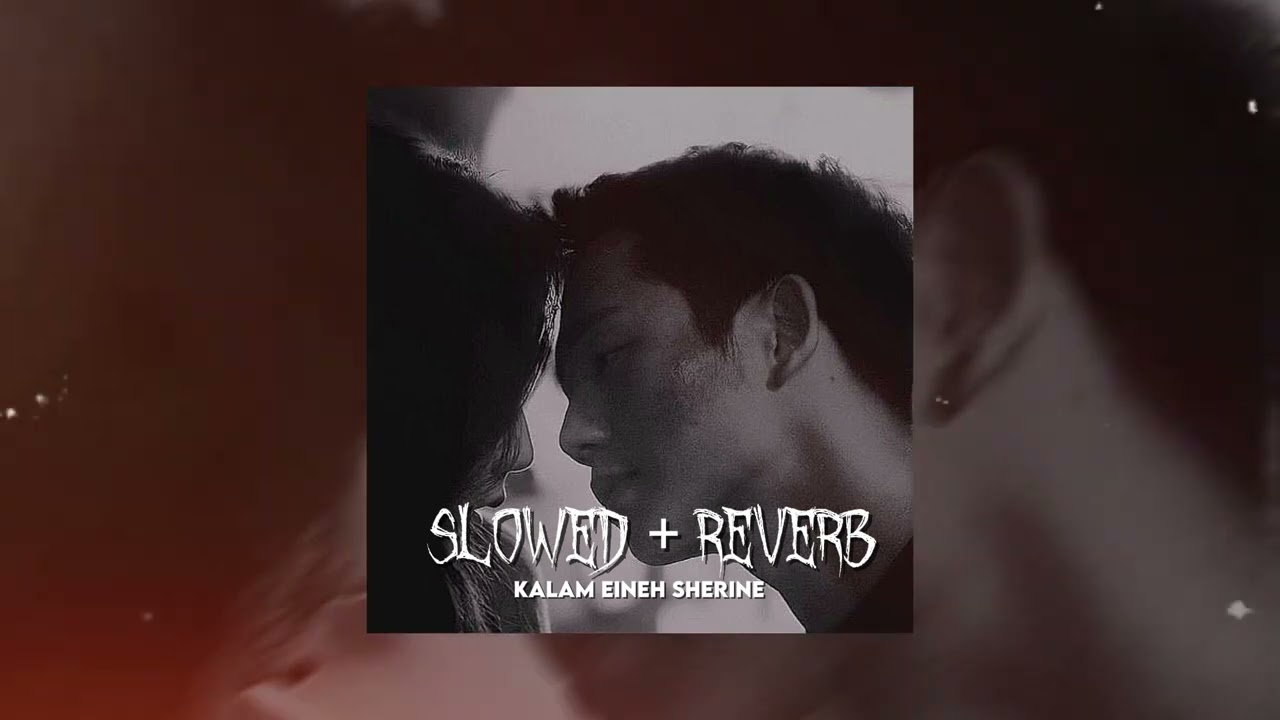 Kalam eineh Sherine  ( SLOWED + REVERB )  || كلام عينيه شيريني تبطأ