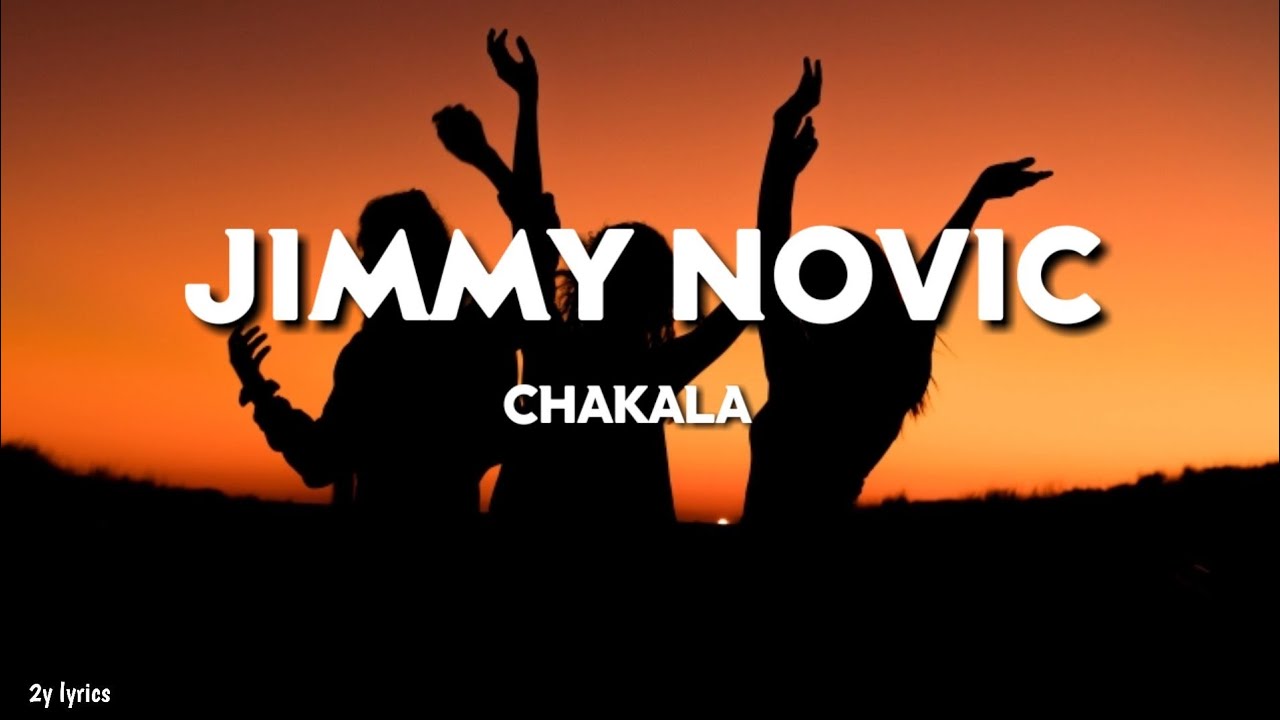 Chakala - Jimmy Novic ( Lyrics)