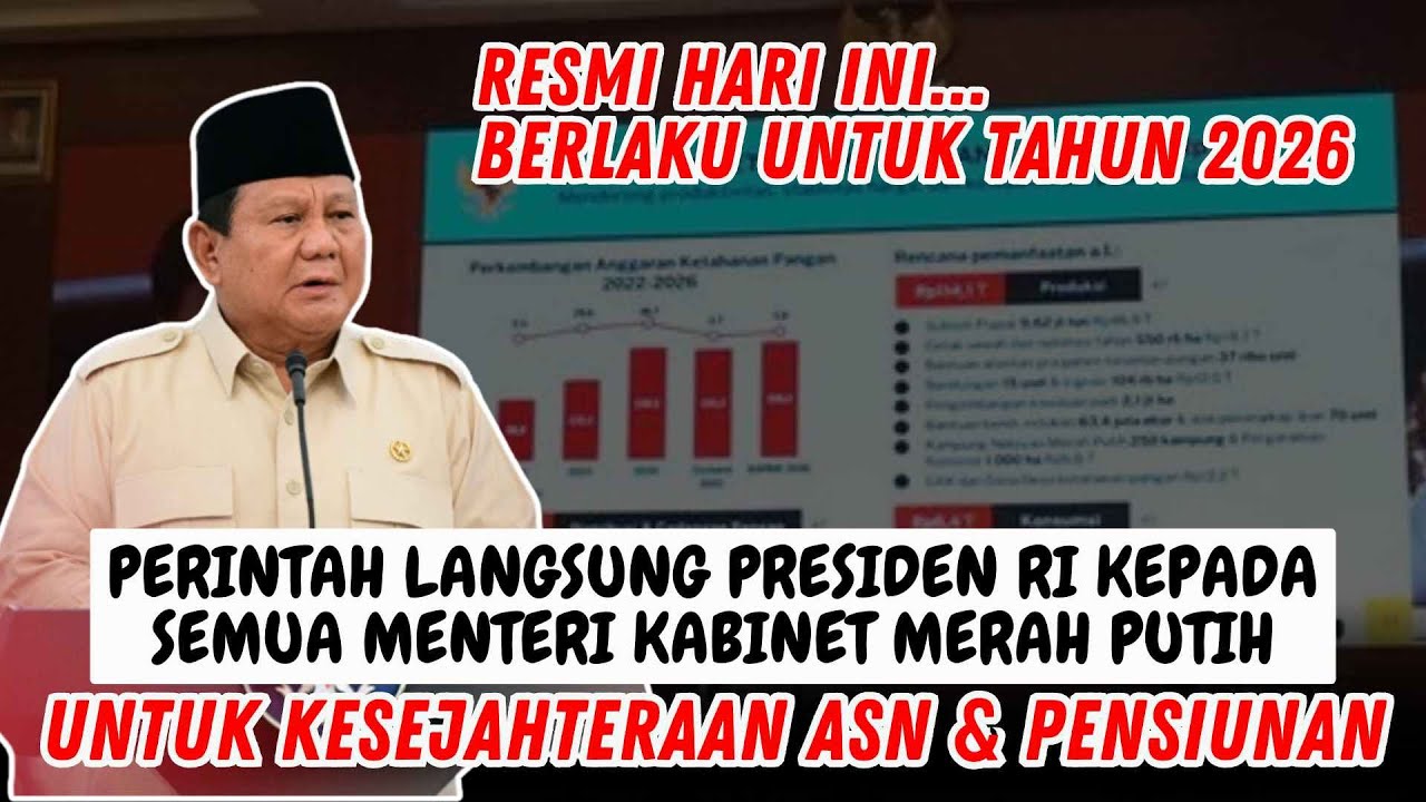 🔴RESMI HARI INI!! PERINTAH LANGSUNG PRESIDEN PRABOWO UNTUK KESEJAHTERAAN ASN & PENSIUNAN TAHUN 2026