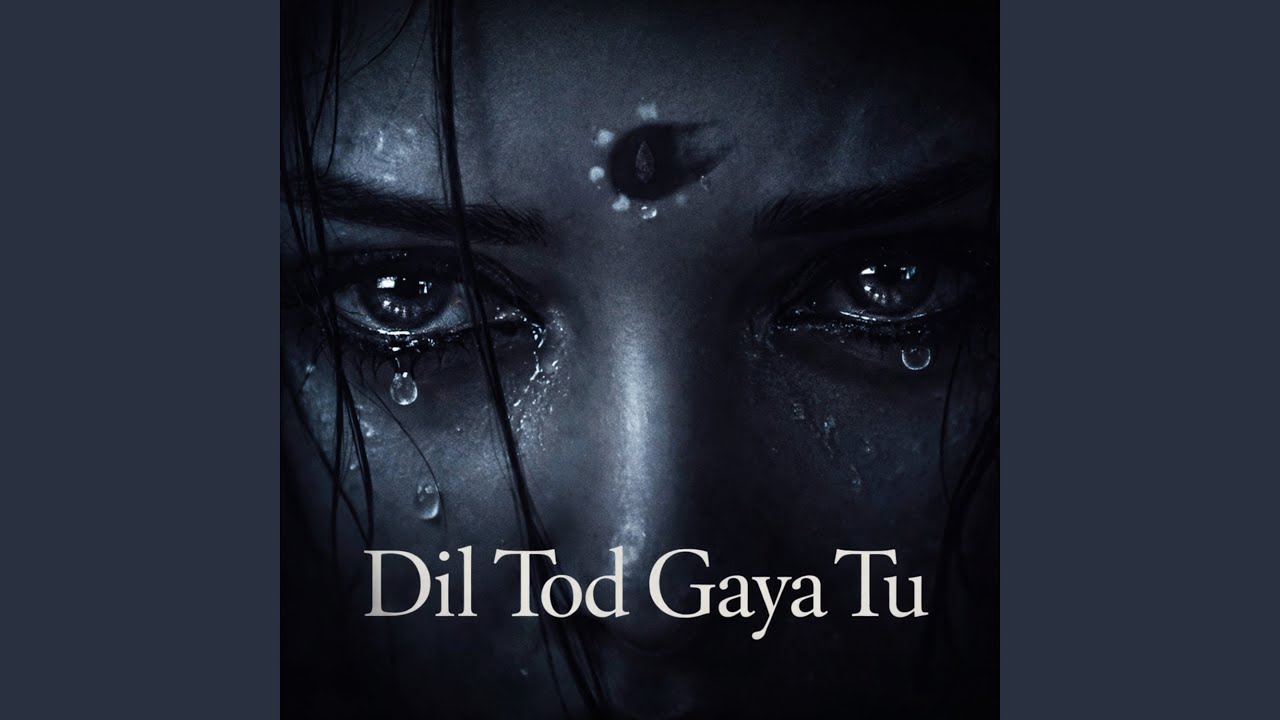 Dil Tod GayaTu