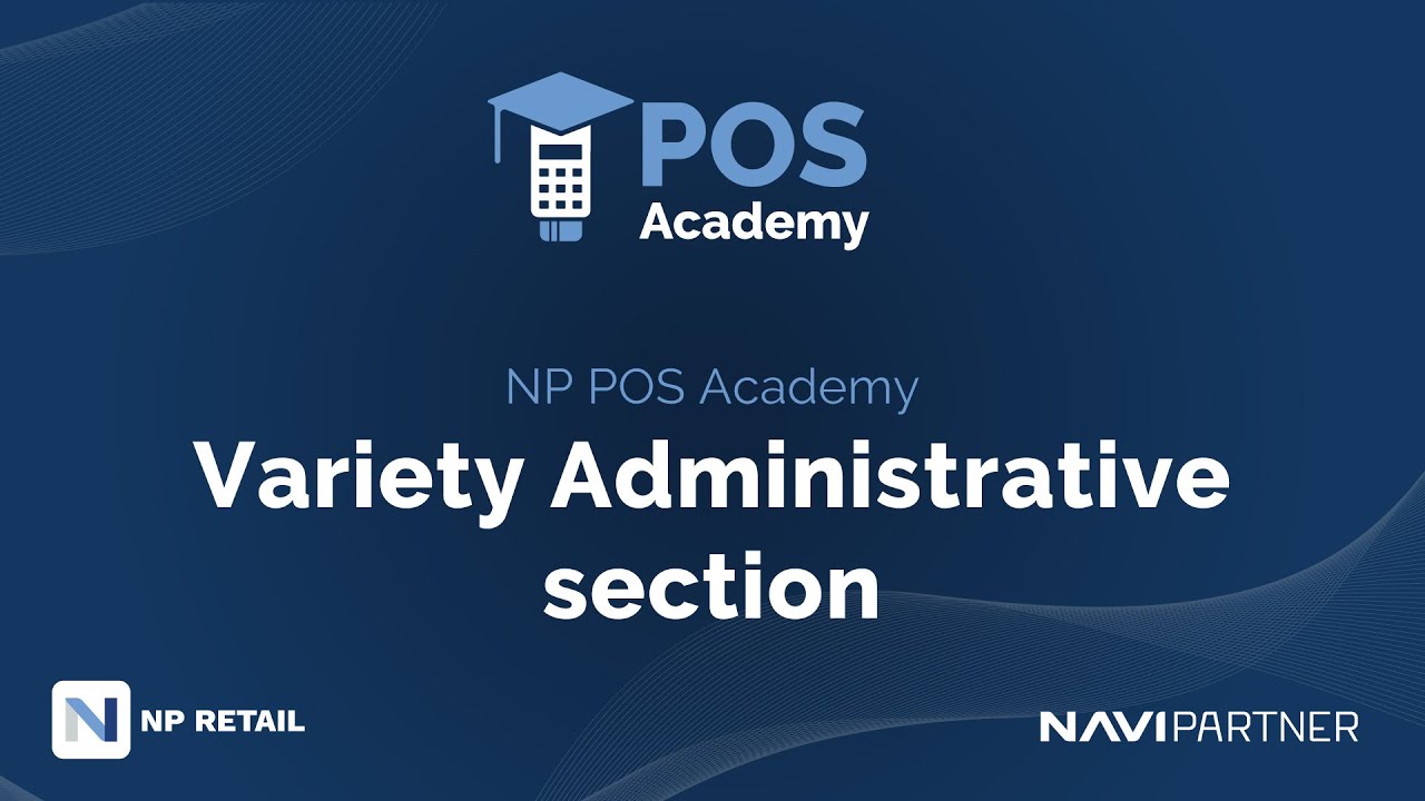 NP POS Academy 29: Variety Administrative section