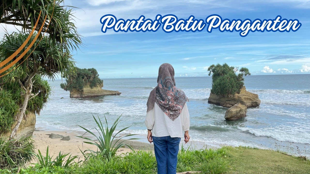 KEINDAHAN PANTAI BATU PANGANTEN - PANTAI UJUNG GENTENG SUKABUMI