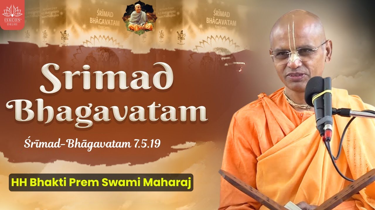 HH Bhakti Prem Swami Maharaj || Srimad Bhagavatam 7.5.19