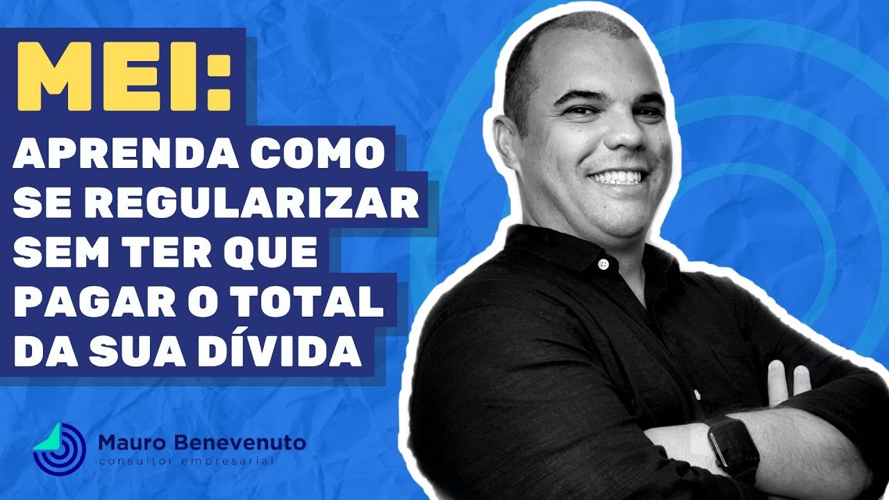 MEI: Aprenda como se regularizar sem ter que pagar o total da sua d&iacute;vida