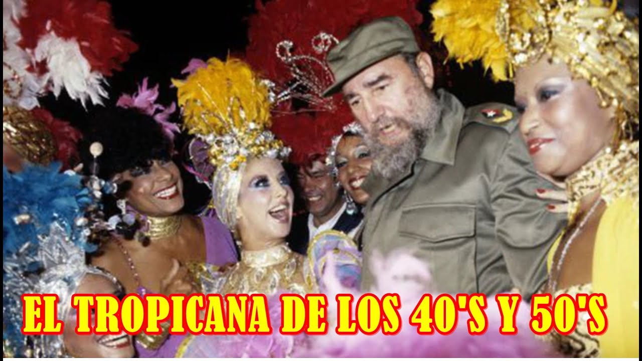 CUANDO EL TROPICANA ERA EL GLAMOUR EN LA HABANA