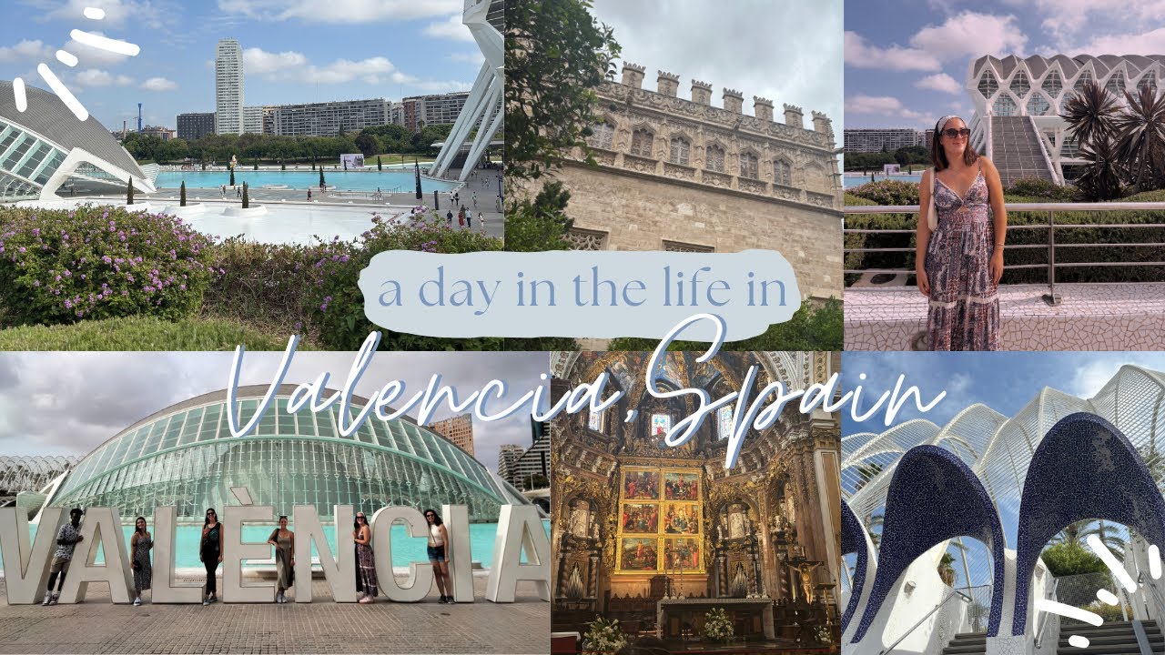 SPEND A DAY WITH ME IN VALENCIA, SPAIN	