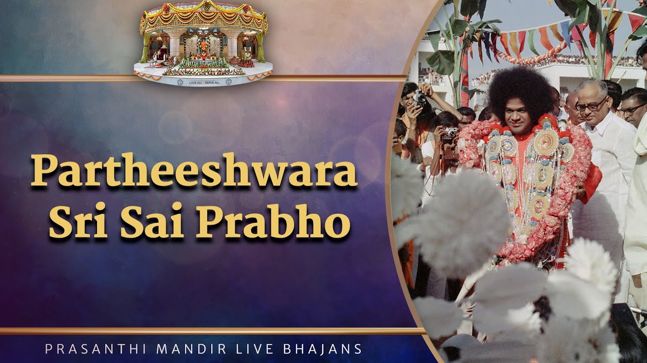 Partheeshwara Sri Sai Prabho | Prasanthi Mandir Live Bhajans | Sai Kulwant Hall