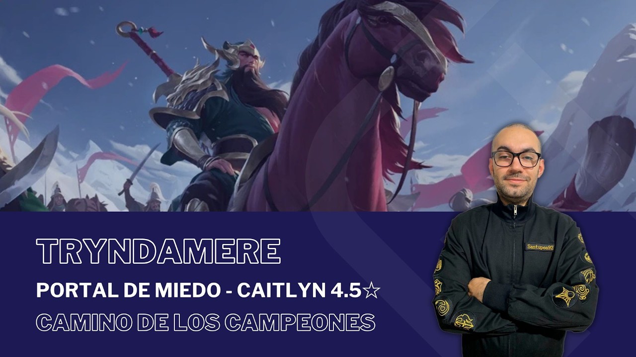 Portal de Miedo - Caitlyn 4.5☆ con TRYNDAMERE / #PathOfChampions - #LegendsOfRuneterra