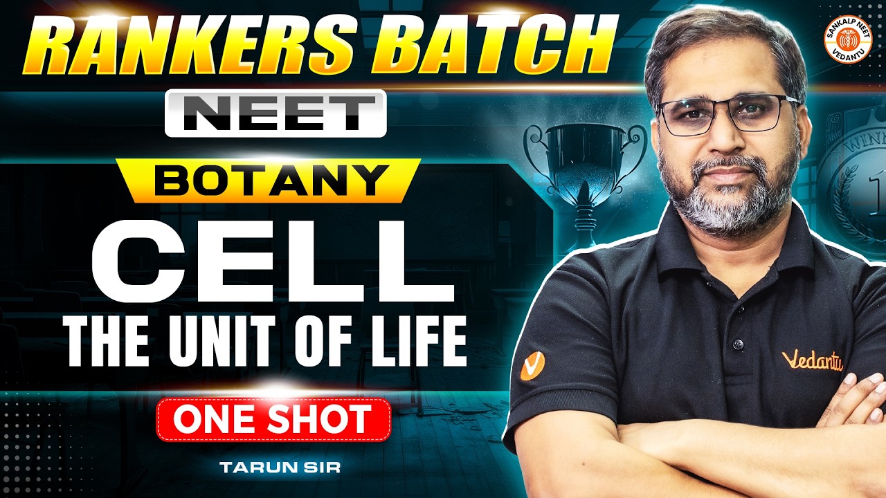 Cell Unit of Life | Ranker Batch | NEET 2026 | Tarun Sir | Sankalp NEET Vedantu