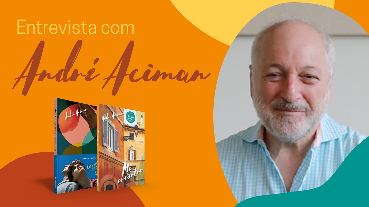 Entrevista com André Aciman, autor de Me chame pelo seu nome