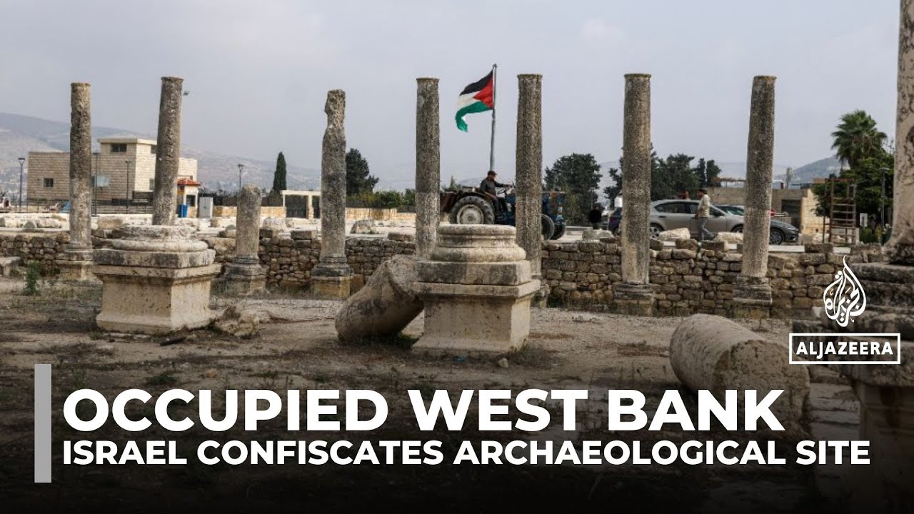 Israel seizes historic Sebastia site in largest West Bank land grab since 1967