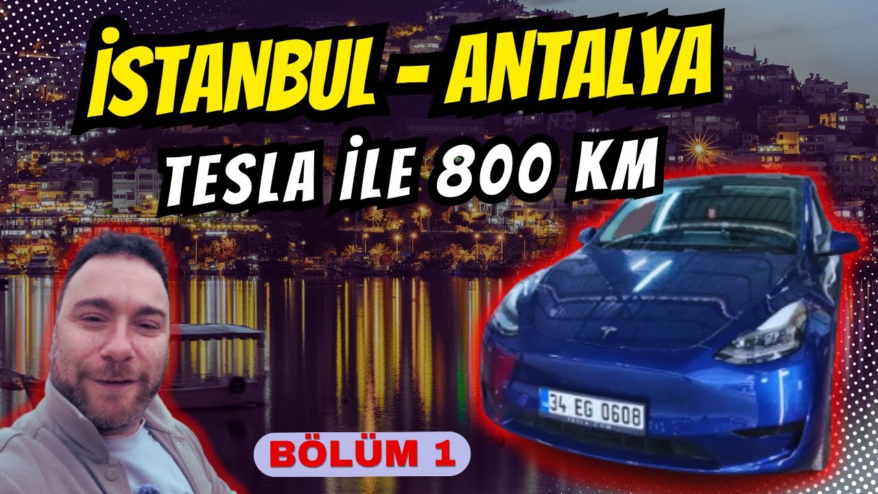 Tesla Model Y ile İstanbul–Antalya 800 KM! Menzil Testi, SüperŞarj Yarışı ve Şarj Maliyetleri