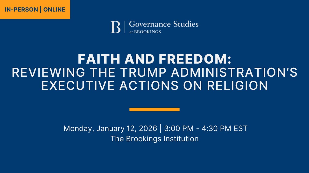 Faith and freedom: Reviewing the Trump administration’s executive actions on religion