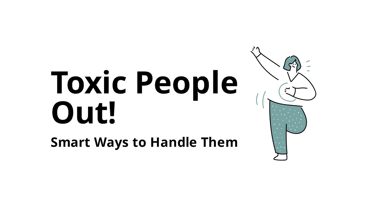 How to deal with toxic people