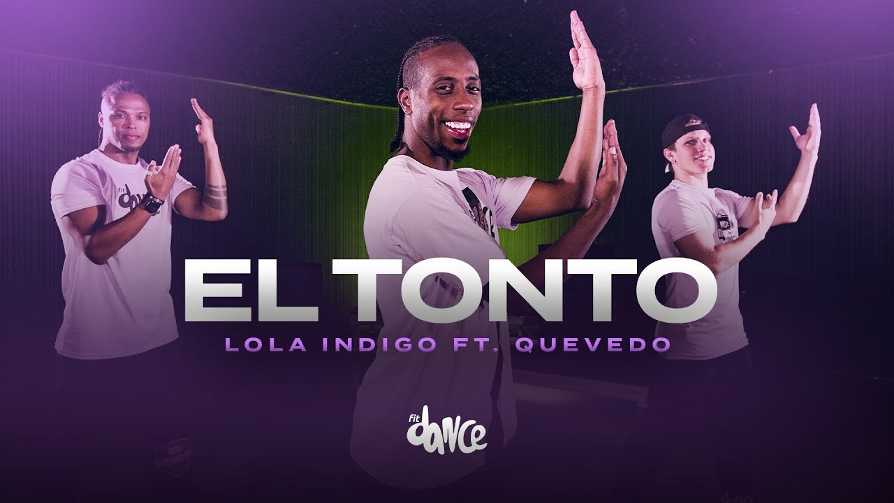El Tonto - Lola Indigo, Ft. Quevedo| FitDance (Choreography)