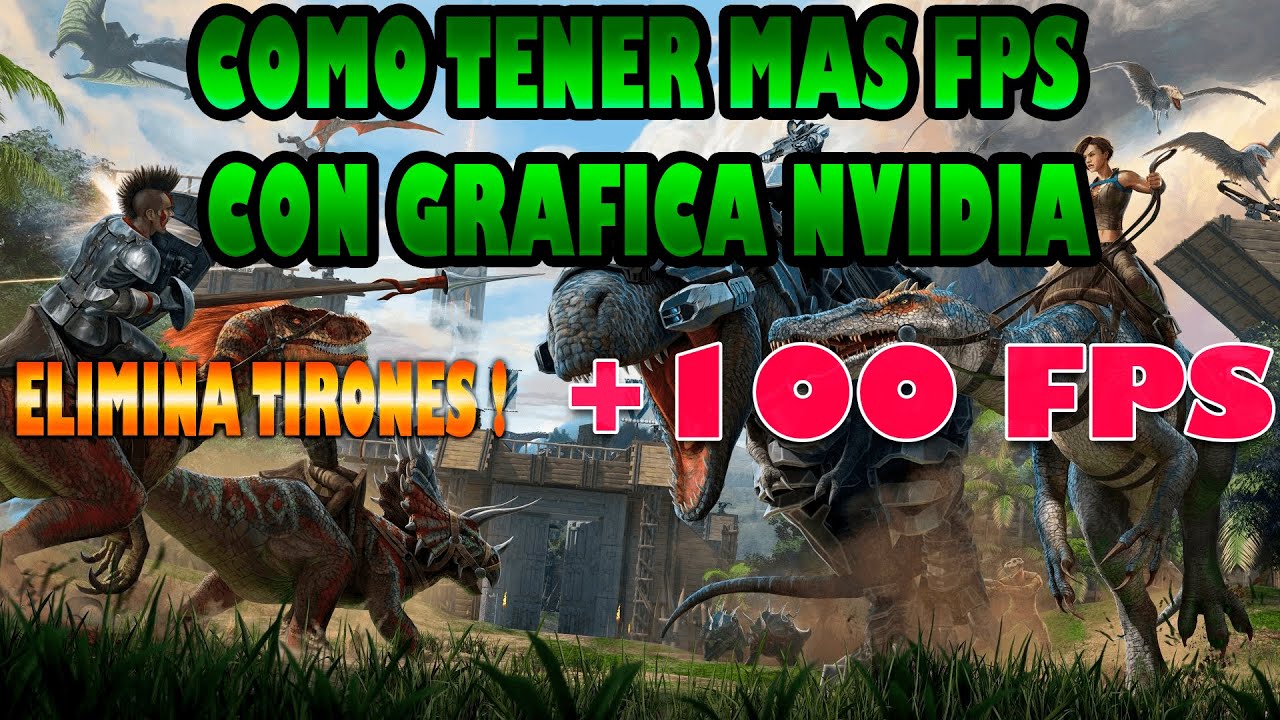 como AUMENTAR LOS FPS EN ARK SURVIVAL EVOLVED GRAFICA NVIDIA | 2022 | OPTIMIZA TU PC AL MAXIMO!