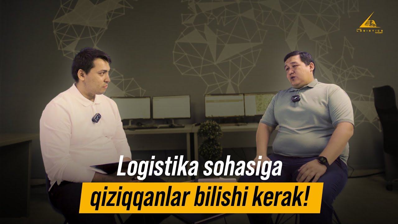 Logistika sohasiga qiziqqanlar bilishi kerak!