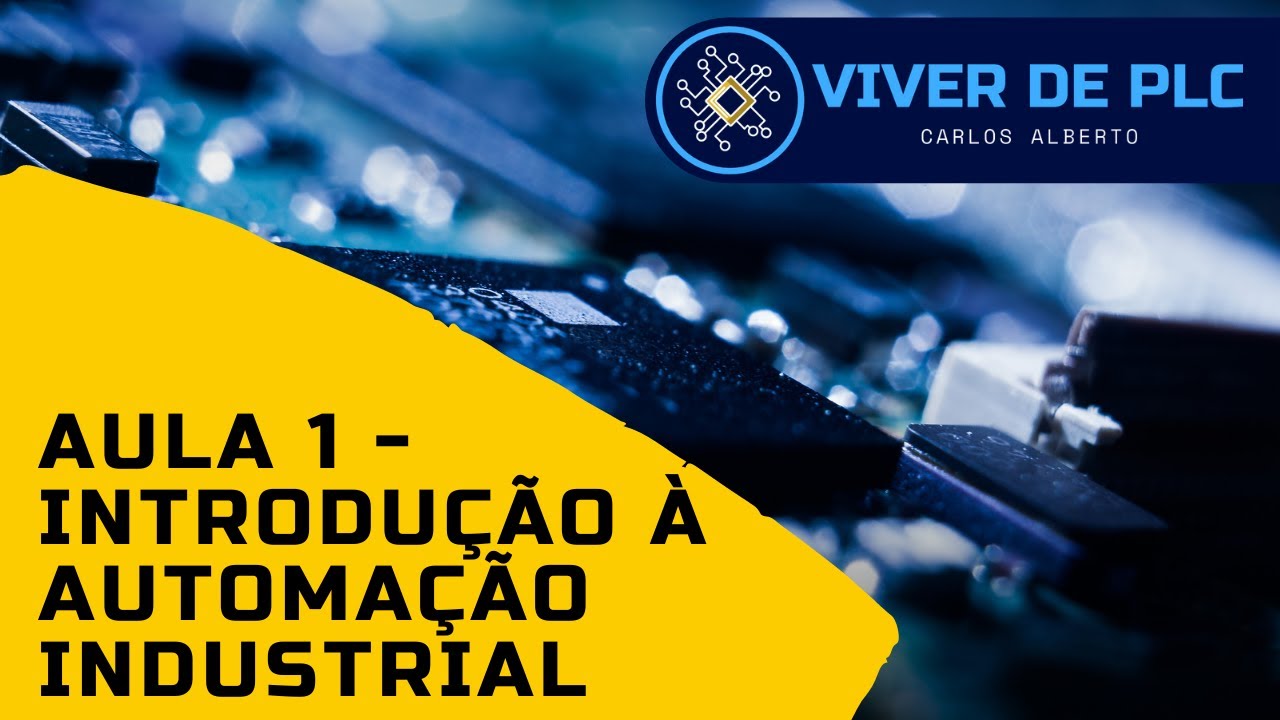 Aula 1 - Introdução à automação Industrial | VIVER DE PLC