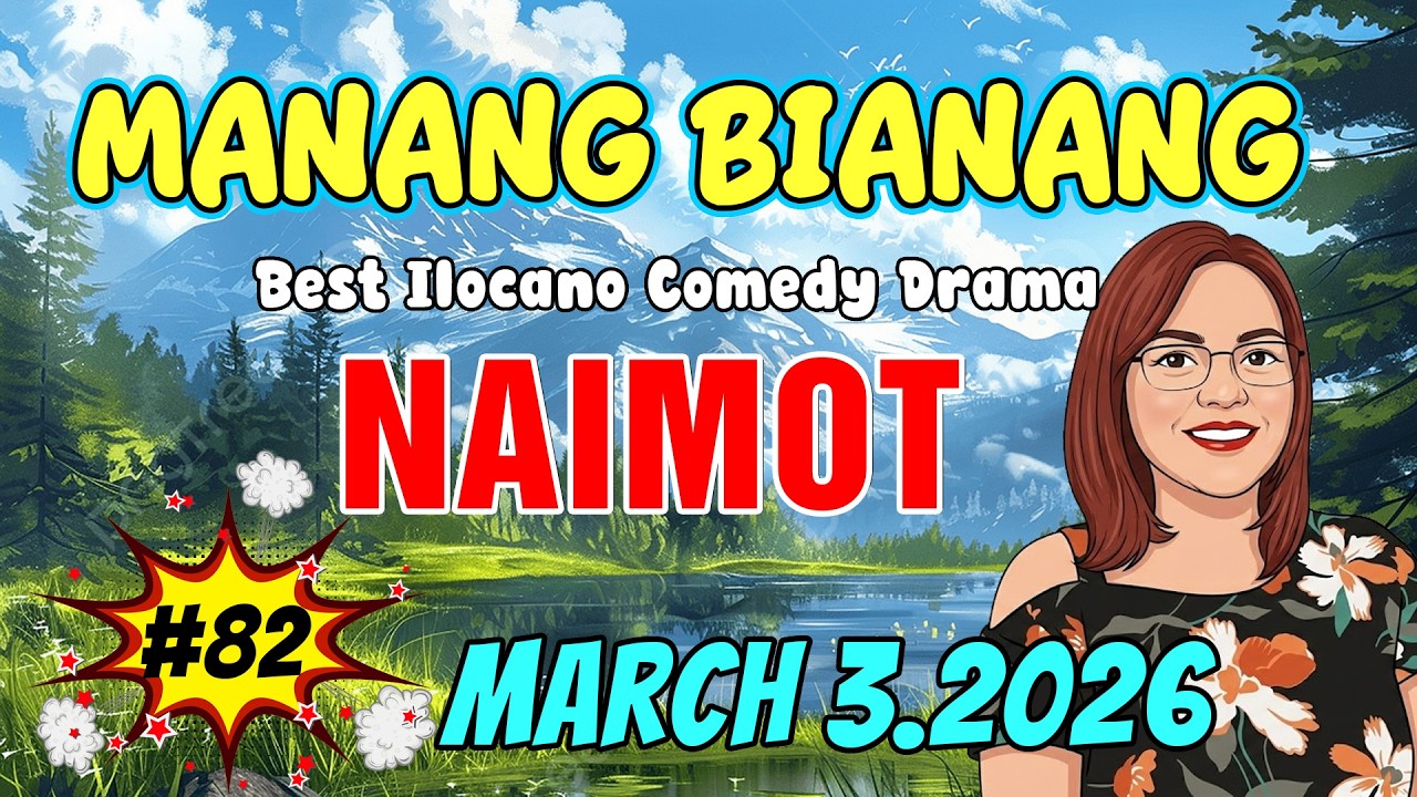 Naimot | MANANG BIANANG #5IN1 #82 | Best Ilocano Comedy Drama - March 03. 2026