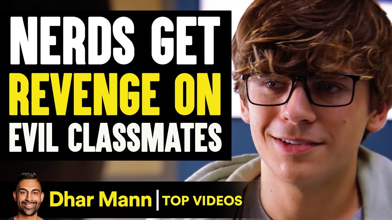 Nerds Get Revenge On Evil Classmates | Dhar Mann