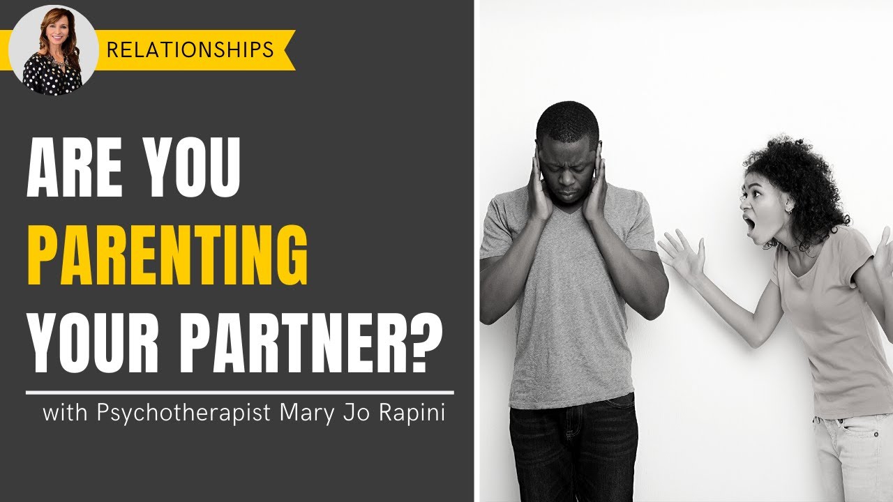 Are You Parenting Your Partner?