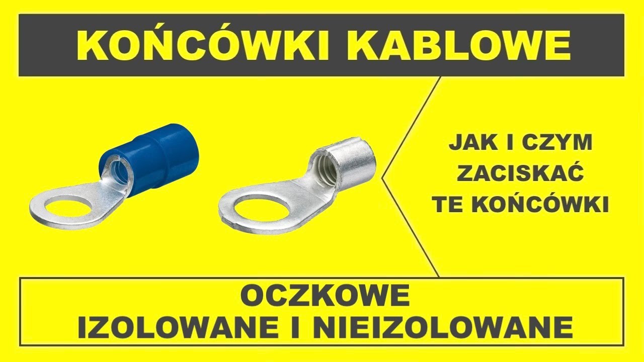 Końcówki kablowe oczkowe izolowane jak dobierać i jak zaciskać