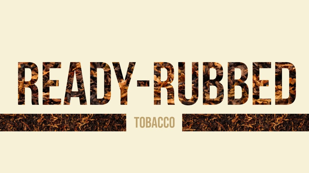 What is Ready Rubbed Tobacco