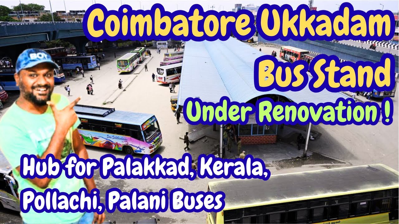 Ukkadam Bus Stand Tour, Coimbatore | Redevelopment Project is Under Process - As of September 2025