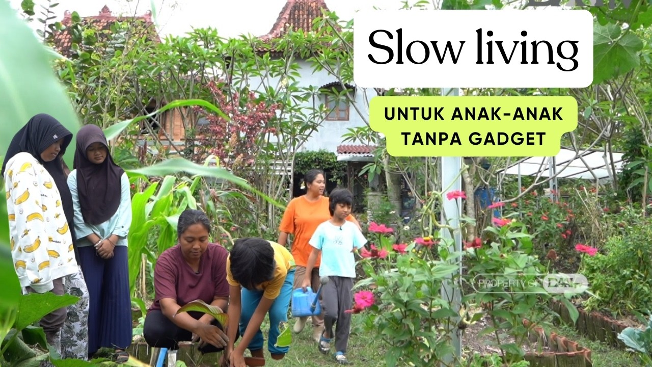 SLOW LIVING ALA ANAK-ANAK, TINGGALKAN GADGET ! | CERITA SAHABAT