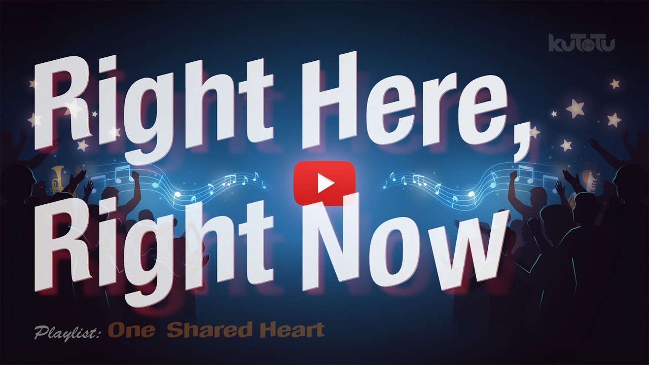 Right Here, Right Now