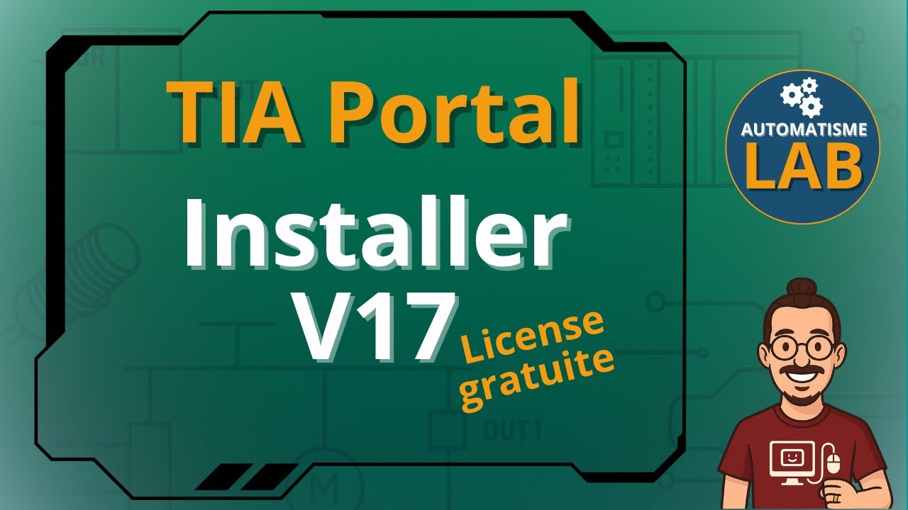 Guide Complet Installation TIA Portal V17 Pour Débutants