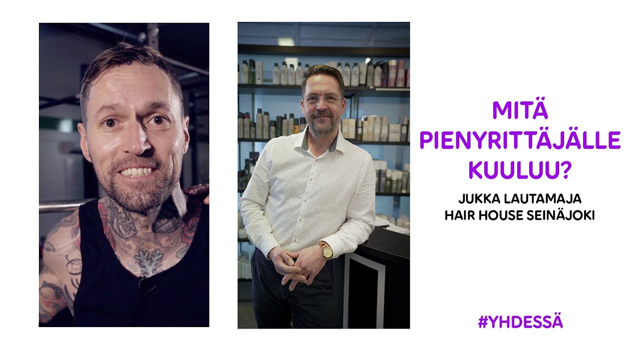 Mit&auml; kuuluu pienyritt&auml;j&auml;lle? HP Parviainen & Hair Housen Jukka