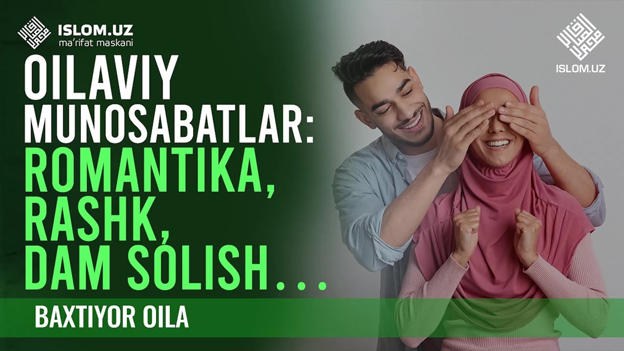 Oilaviy munosabatlar: romantika, rashk, dam solish... | Baxtiyor oila 43-son