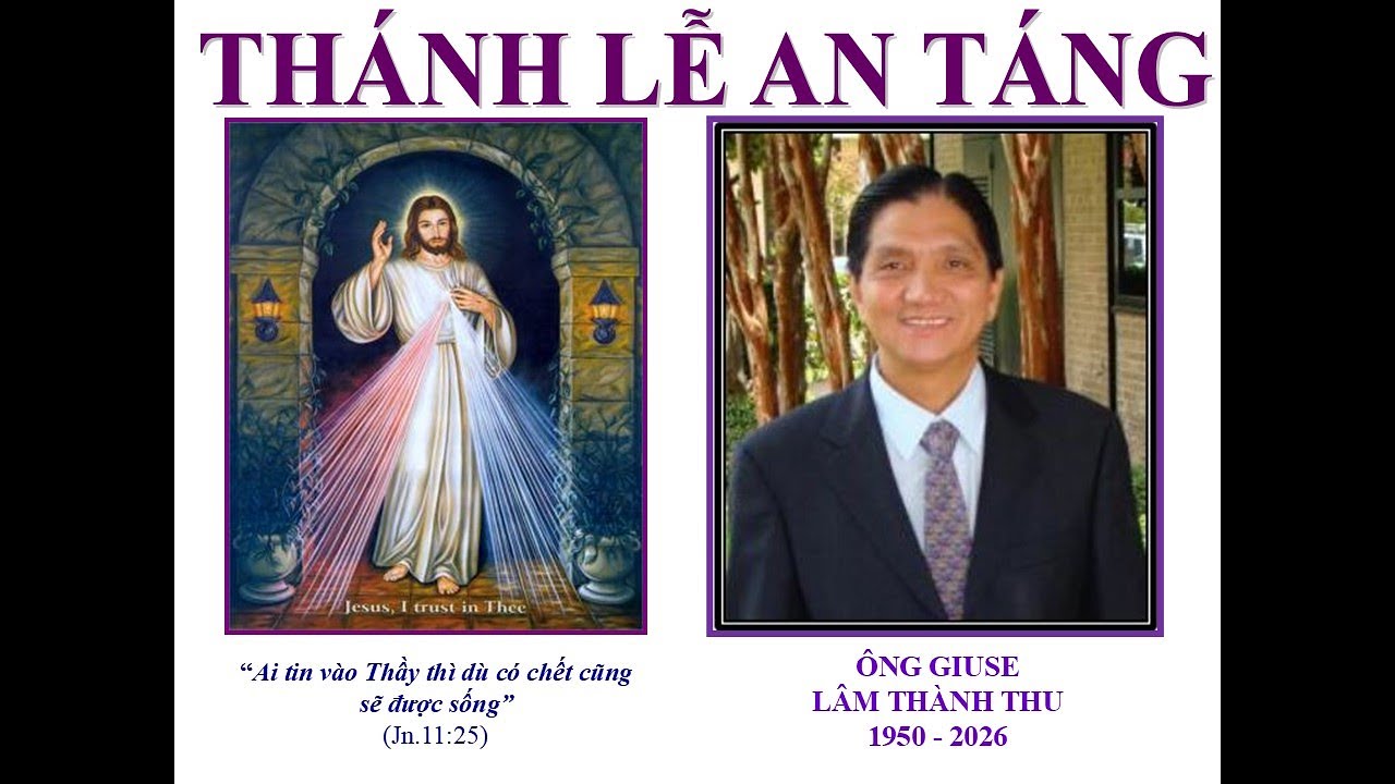 GX Đức Mẹ Lộ Đức - Thánh Lễ An Táng ÔNG GIUSE LÂM THÀNH THU (ngày 26 tháng 1,2026)
