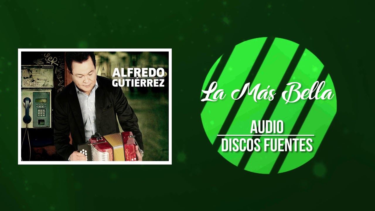 La Mas Bella - Alfredo Gutiérrez Y Su Conjunto / Discos Fuentes [Audio]