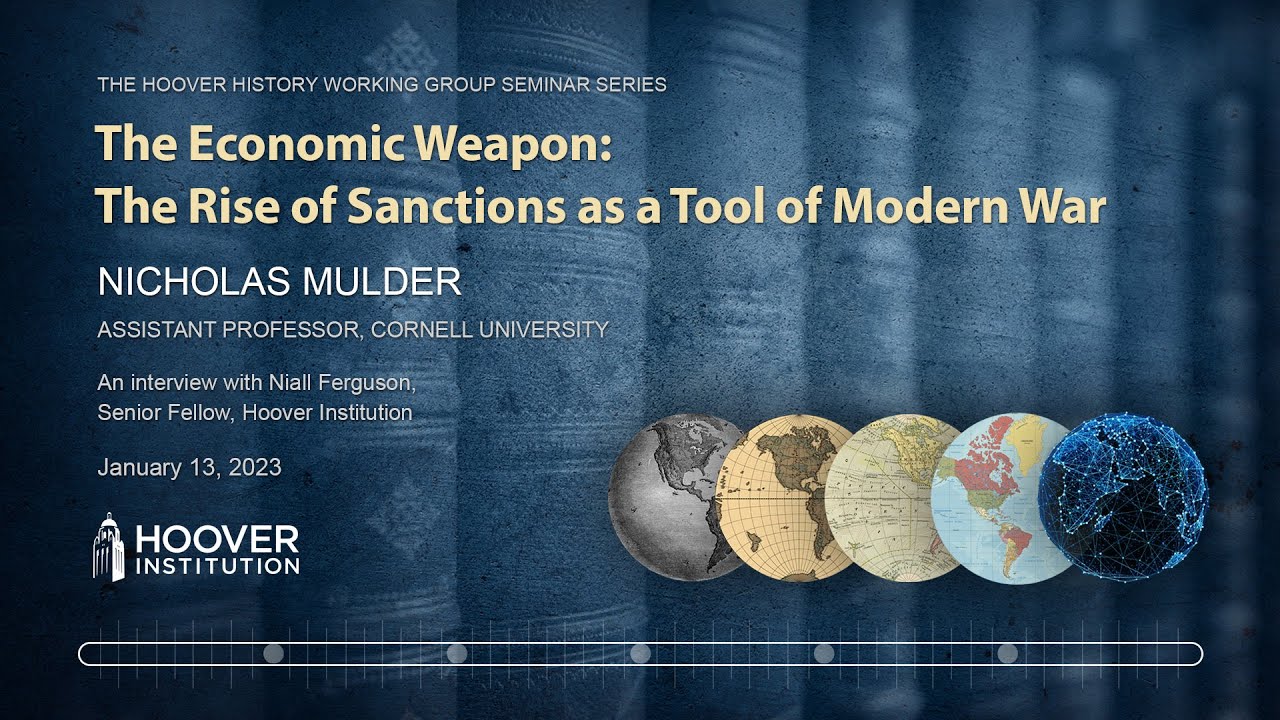 The Economic Weapon: The Rise of Sanctions as a Tool of Modern War | Hoover Institution