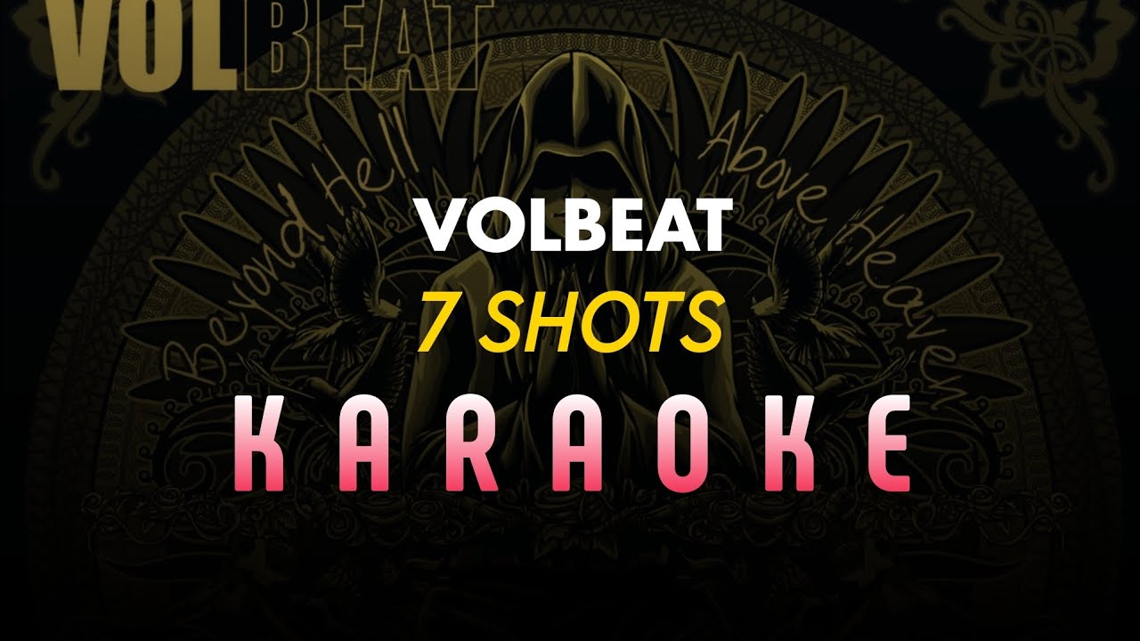 Volbeat - 7 Shots KARAOKE