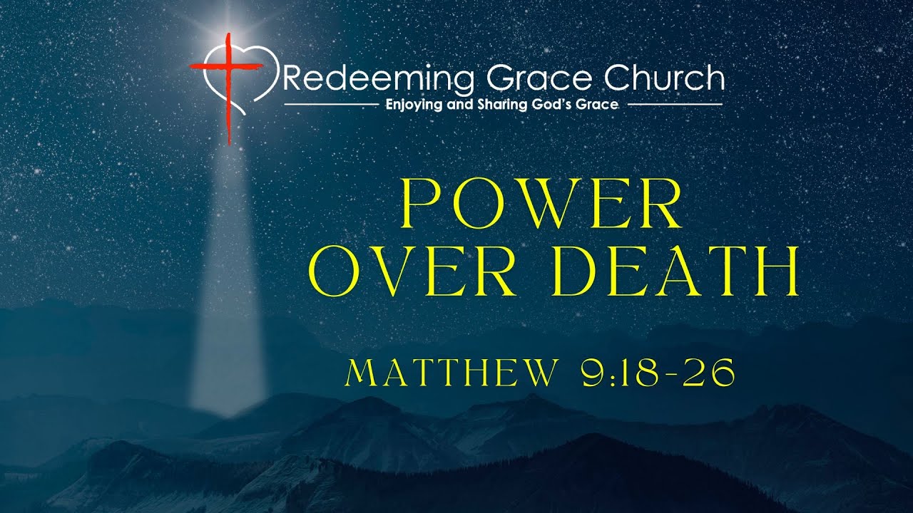 Power Over Death - Matthew 9:18-26