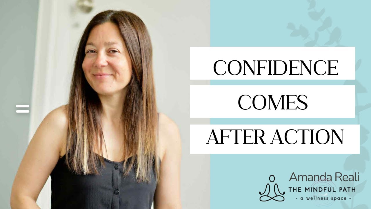 Confidence comes AFTER Action | Amanda Reali