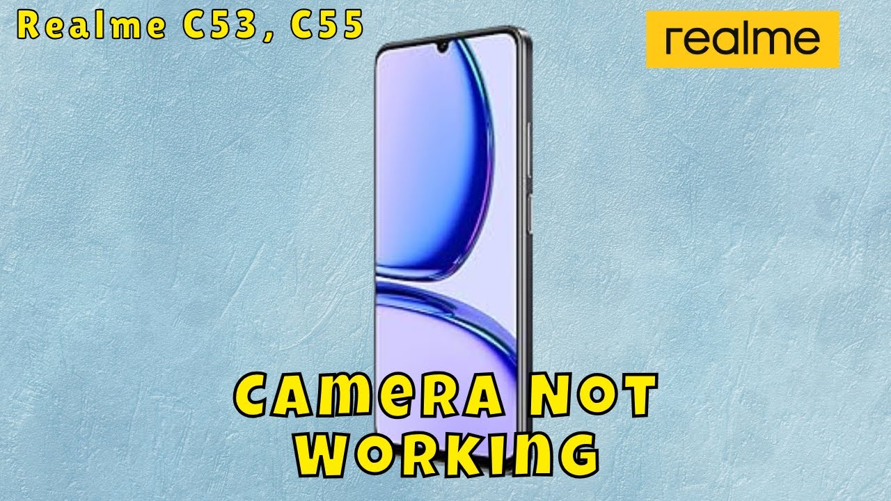 ✅ Как исправить ошибку «Сбой камеры» на Realme C53 и C55