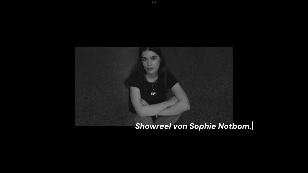Sophie Notbom Showreel (Deutsch)