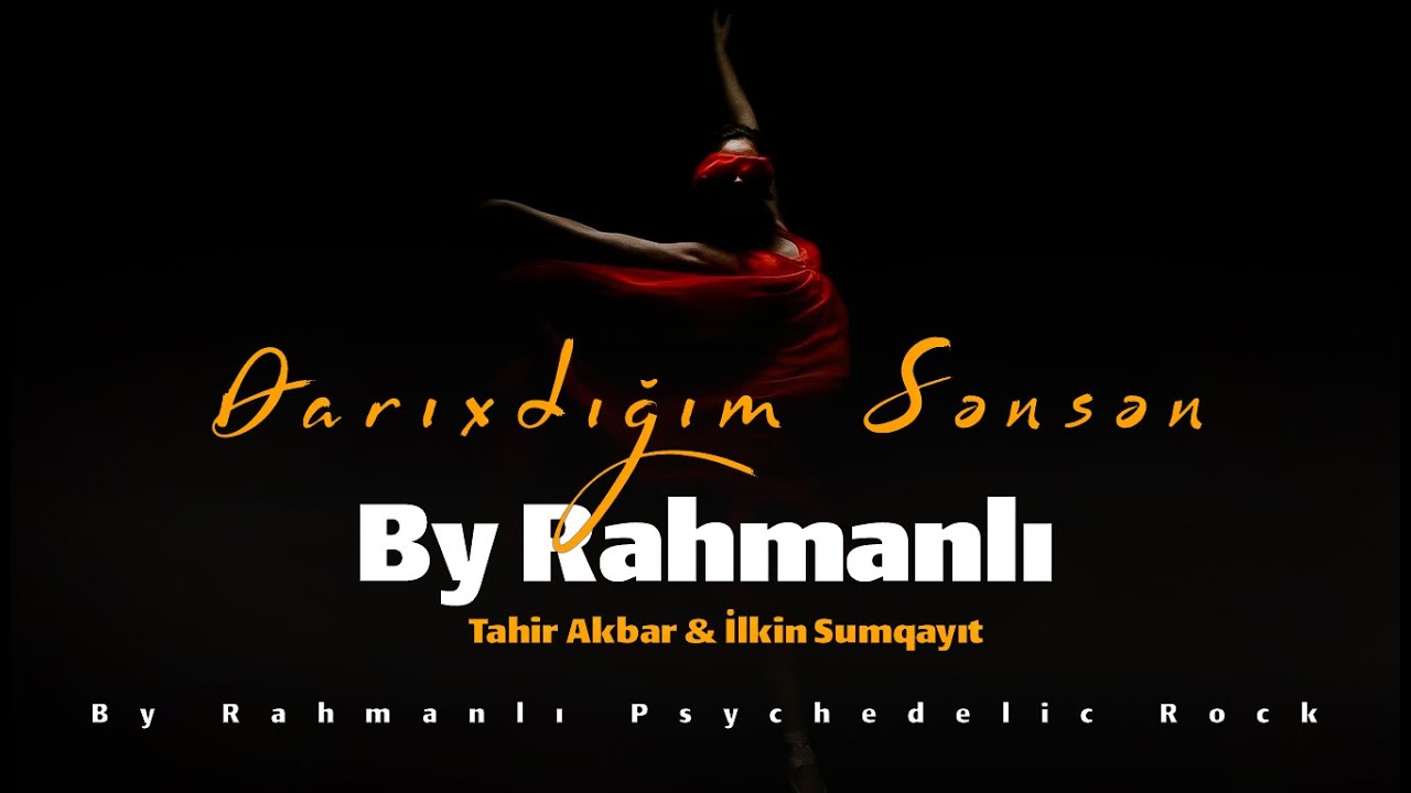 Darıxdığım Sənsən - By Rahmanlı Psychedelic Rock